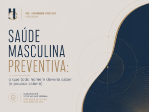 Saúde masculina preventiva: o que todo homem deveria saber (e poucos sabem)